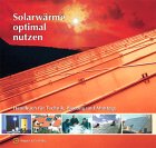 Sonnenwärme optimal nutzen Handbuch für Technik, Planung und Montage